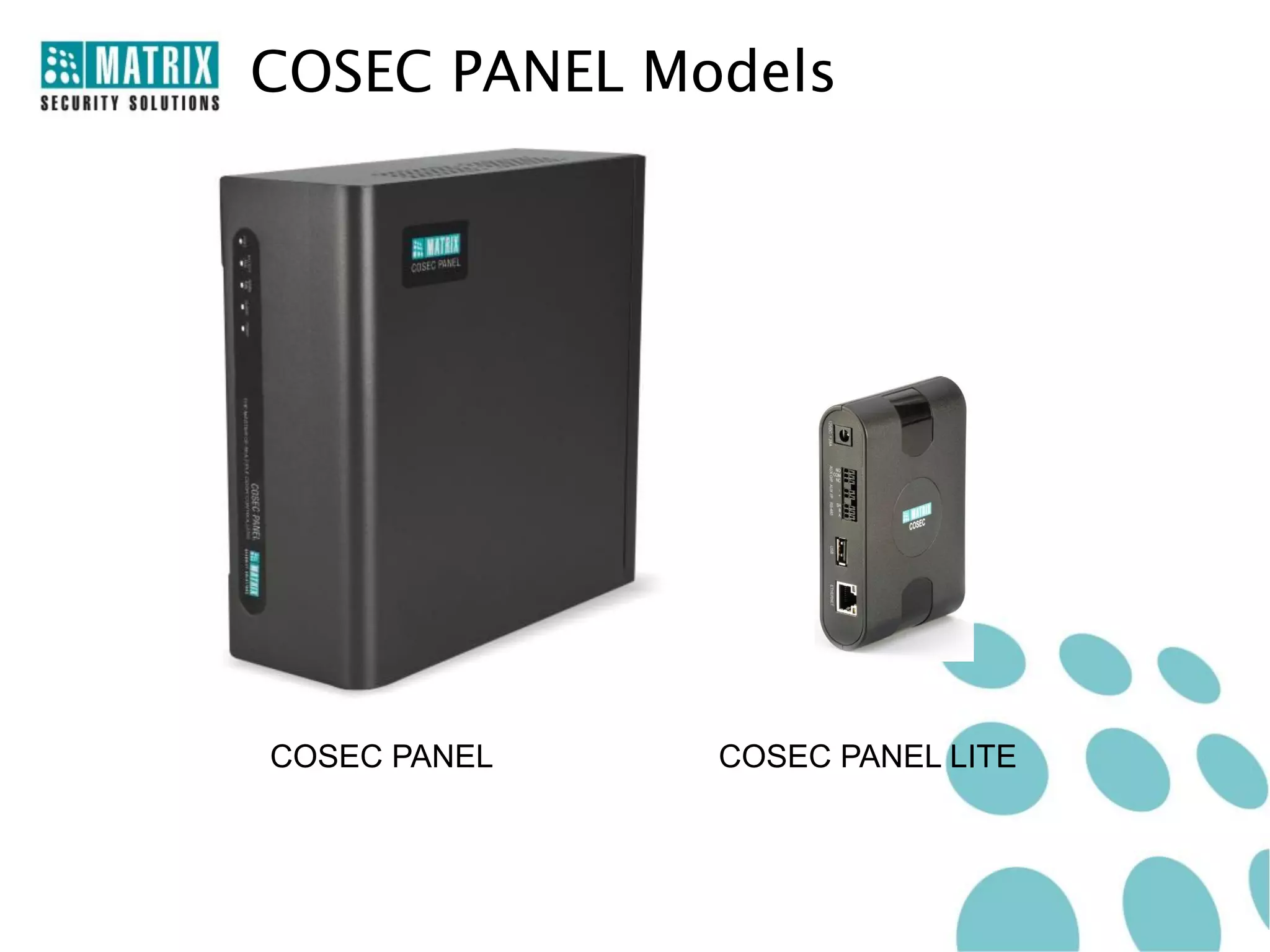 COSEC PANEL Models




COSEC PANEL   COSEC PANEL LITE
 