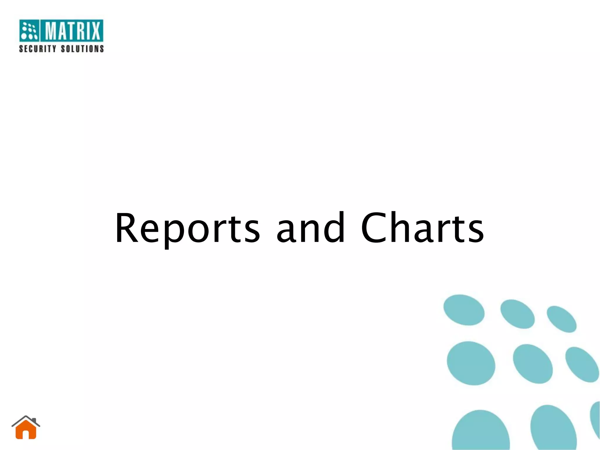 Reports and Charts
 