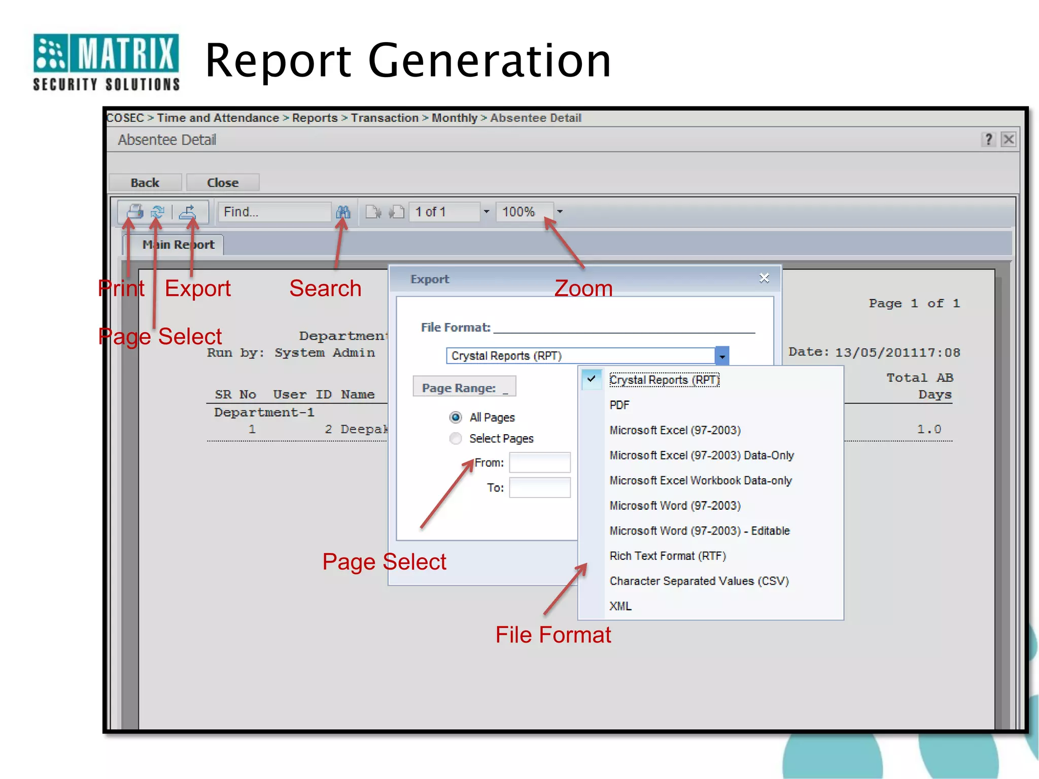Report Generation



Print Export   Search               Zoom

Page Select




                 Page Select


                               File Format
 