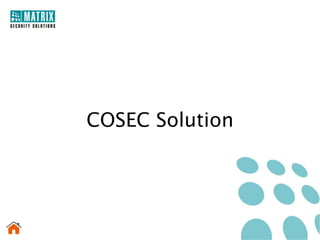 COSEC Solution
 