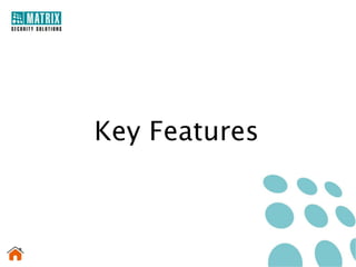 Key Features
 