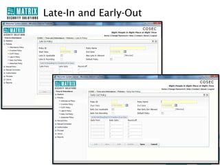 Late-In and Early-Out
 