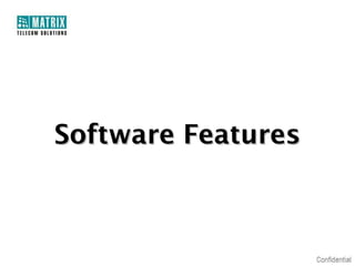 Software Features
 