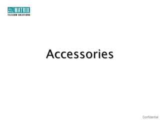 Accessories
 