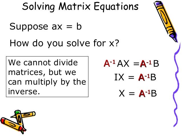 Matrix equations and inverses honors