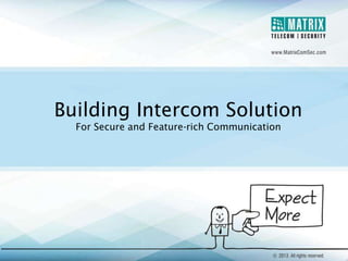 Building Intercom Solution
For Secure and Feature-rich Communication

 