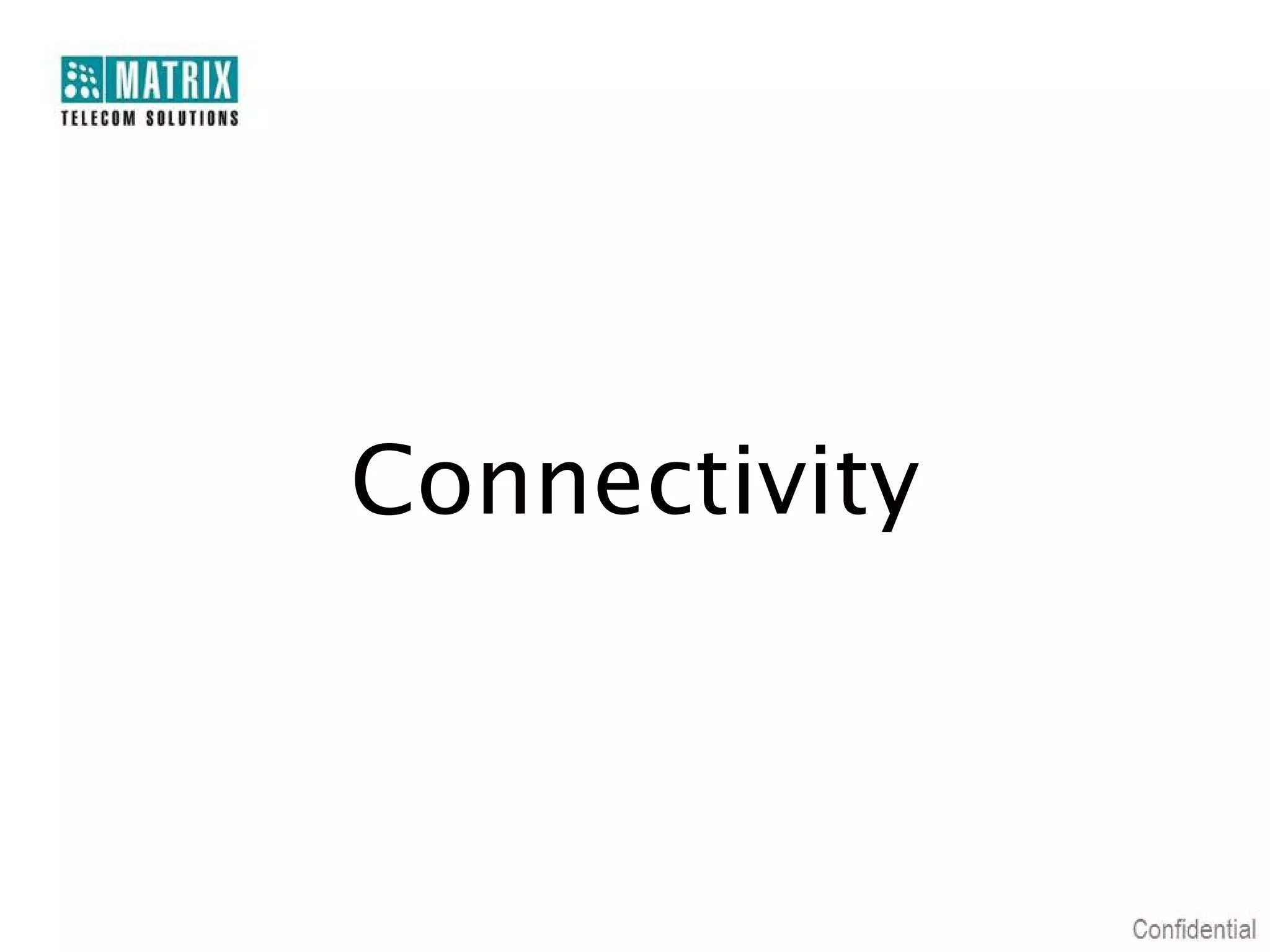 Connectivity
 