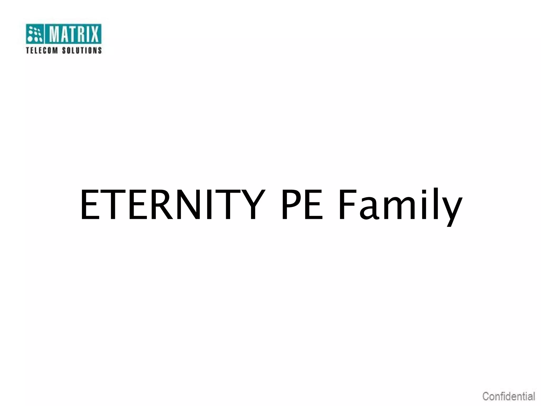ETERNITY PE Family

 