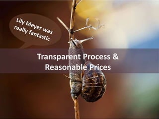 Transparent Process &
Reasonable Prices
 