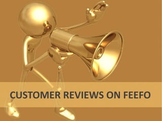CUSTOMER REVIEWS ON FEEFO
 