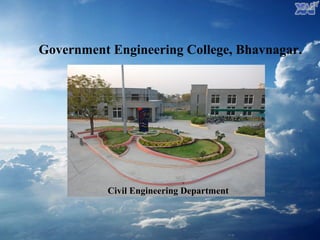 Government Engineering College, Bhavnagar.
Civil Engineering Department
 