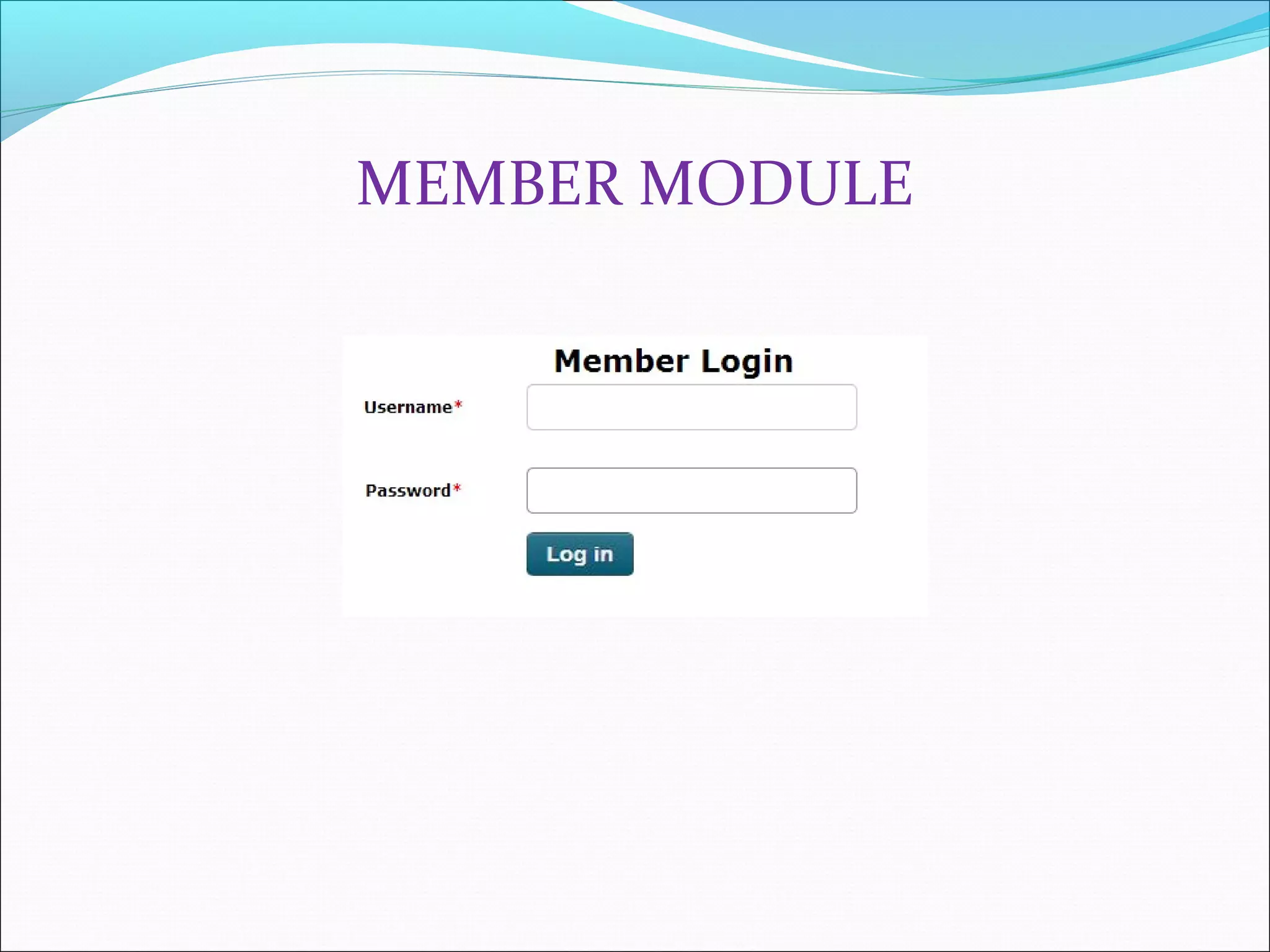 MEMBER MODULE
 