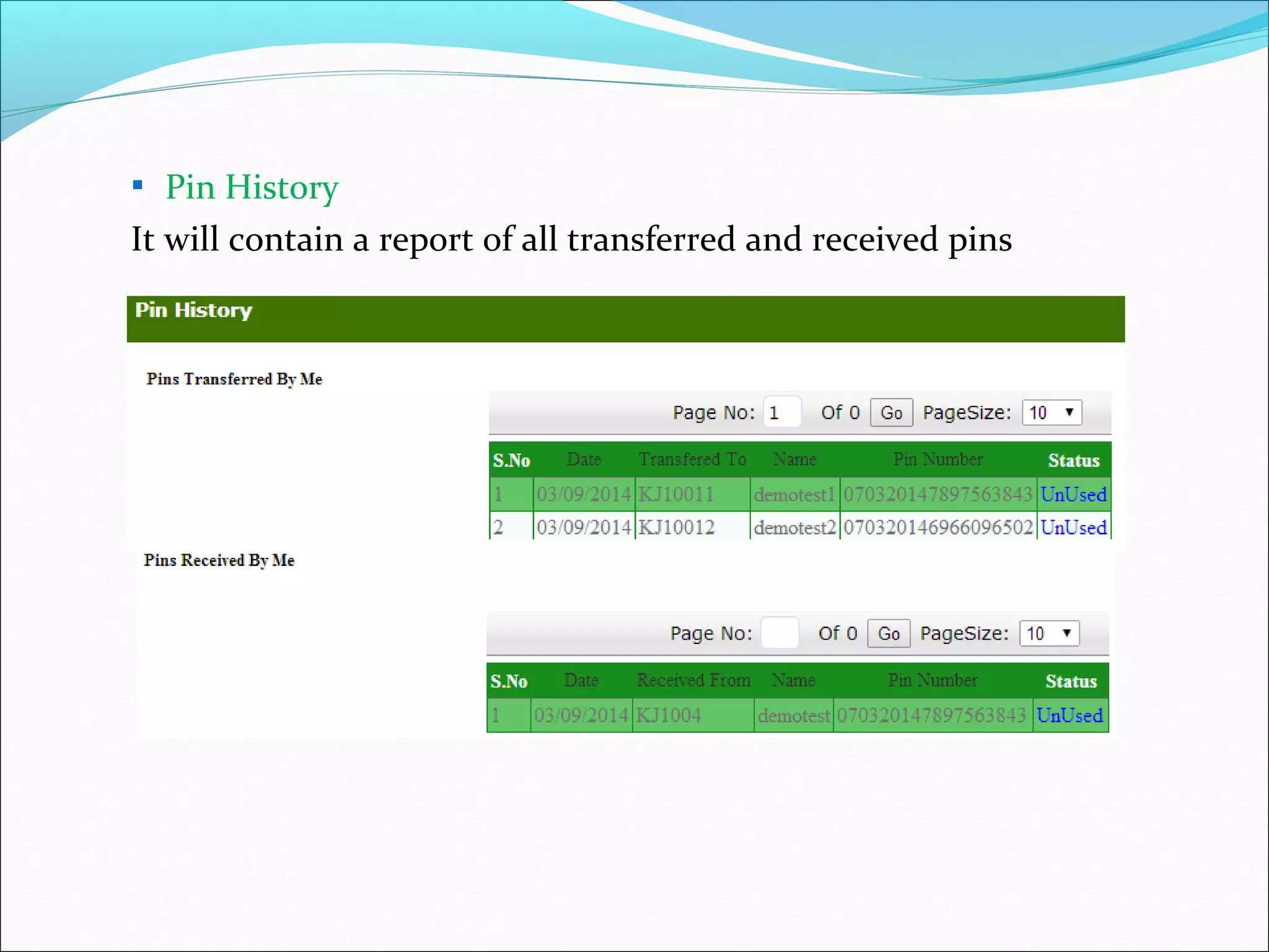  Pin History
It will contain a report of all transferred and received pins
 