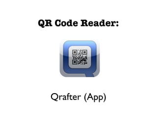 QR Code Reader:




  Qrafter (App)
 