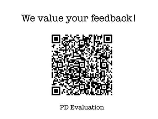 We value your feedback!




       PD Evaluation
 