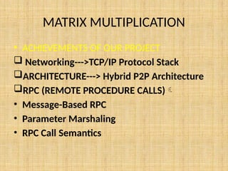 Tcp Based Rpc Robust Hybrid P2P Architecture for Distributed Matrix Multiplication ...