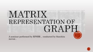 Matrix representation of graph | PPTX