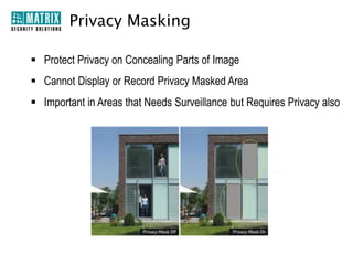 Storage

• Up to 4TB Storage Capacity
• Up to 2 SATA HDD Support
• Storage on FIFO Basis

 