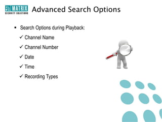 Video Output
• VGA, HDMI and Main Video Output Ports to Connect Monitor or TV
• Spot Output for Live Monitoring of Video

 
