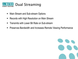 Web Client
• Asynchronous/Synchronous Playback
• Event Log
• Camera wise Record, Search, Storage, Backup
• Health Status of Device
• PTZ Settings
• User Account Management

 
