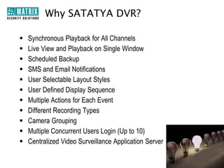 Matrix SATATYA DVR
Introduction

 