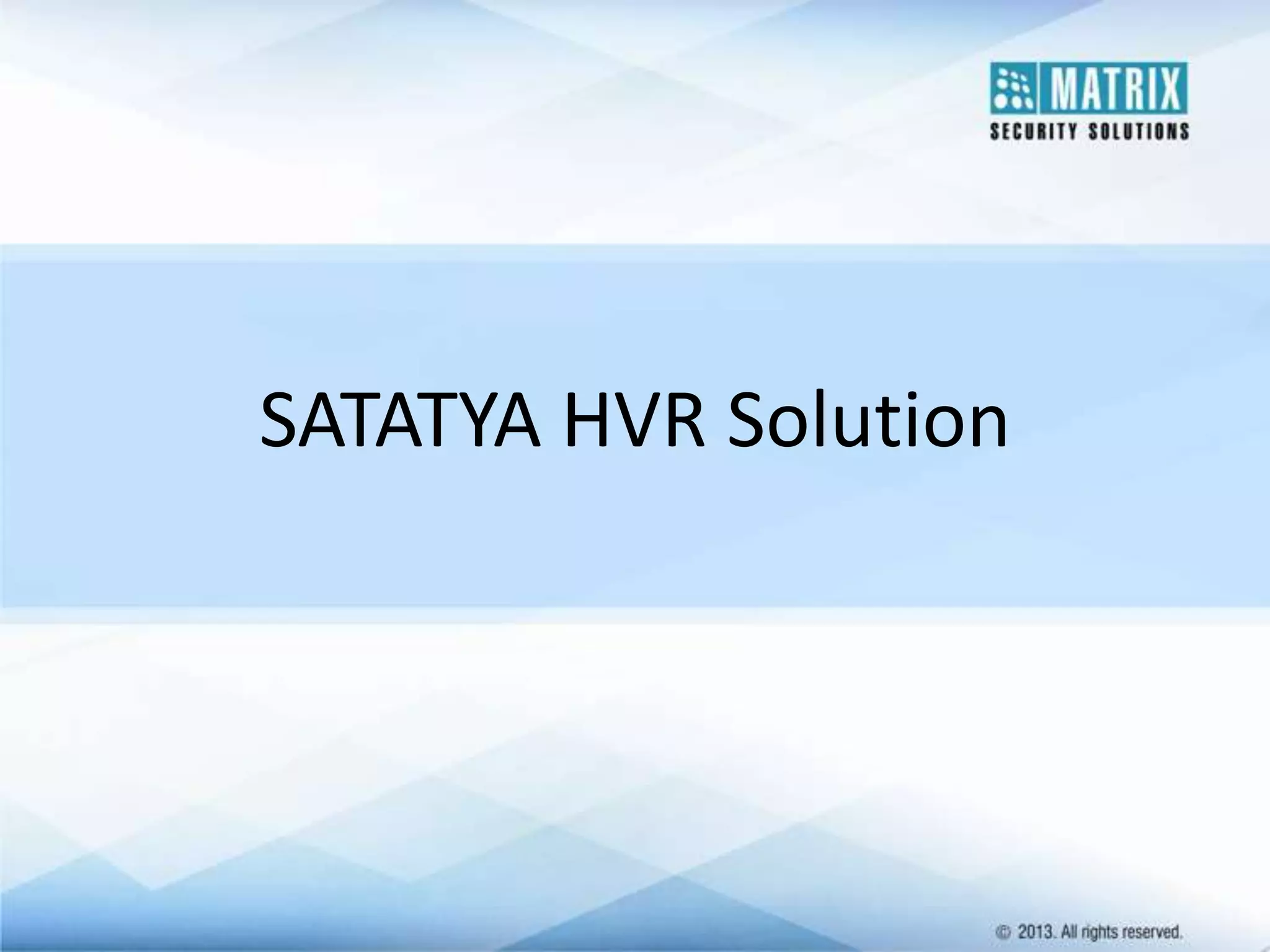 SATATYA HVR Solution

 