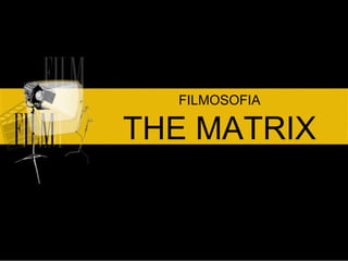 FILMOSOFIA THE MATRIX 