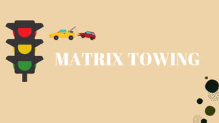 MATRIX TOWING
 