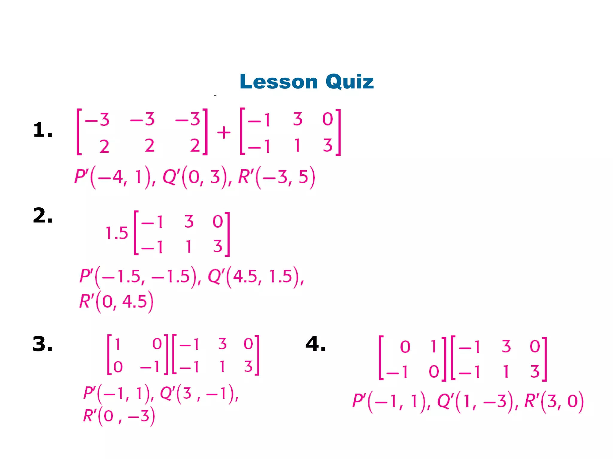 Lesson Quiz

1.



2.




3.        4.
 