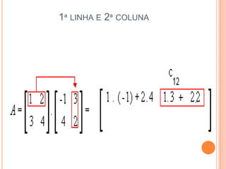 1ª linha e 2ª coluna 