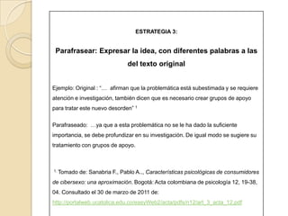 ESTRATEGIA 2:Cuando se usanimágenes, se debedarcrédito a la fuente de donde fue tomadaEjemplo: Tomado del Blog: Johupa,  así es mi mundo. http://johupa.blogspot.com/2010_10_01_archive.html