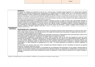 2.SÁNCHEZ, H. Generalidades respecto a la convención RAMSAR. En: GUERRERO, E. (ed.) Una aproximación a los humedales en Colombia. Colombia
INTERVENCION
ANTROPICA
IMANENCIA
El sistema de cordilleras que atraviesan el país de sur a norte da lugar a múltiples paisaje originados en la diferenciación altitudinal
topográfica. Los ambientes acuáticos están representados de múltiples formas en la región andina, por lo cual esta área sustenta la
mayor variabilidad en cuanto a sistemas de humedales dulceacuícolas se refiere. Los humedales son sistemas vivos que requieren un manejo
sostenible, impulsado por el desarrollo de investigaciones biológicas que permiten dilucidar su funcionamiento, de tal forma que el hombre acceda a
disfrutar de los múltiples servicios ambientales que estos sistemas proporcionan; por lo tanto el hombre, como beneficiario directo o indirecto, tiene la
obligación de velar por su restauración y/o conservación a fin de evitar la perdida o disminución de estos hábitats, lo cual afectaría drásticamente los
altos índices de biodiversidad que en la actualidad sustenta nuestro país.
Su característica determinante es la disposición constante o temporal de agua a lo largo de todo el año, esta situación favorece el
desarrollo exitoso de una amplia diversidad de flora, fauna y microorganismos que interactúan en complejas relaciones para mantener un
equilibrio ecológico de alta fragilidad. En Colombia, factores como régimen climático, complejidad orogénica y ubicación biogeográfica se
han combinado de forma excepcional para permitir que el recurso hídrico sea abundante y modele el paisaje tropical formando ríos,
estuarios, pantanos, ciénagas y lagunas, entre otros. 2.SÁNCHEZ, H. Generalidades respecto a la convención RAMSAR. En: GUERRERO, E. (ed.) Una aproximación a los
humedales en Colombia. Colombia
RESPONSABILIDAD Y DOMINANCIA
Hacia el sector de La Cocha, en el corregimiento de El Encano, los procesos productivos están relacionados con el cultivo de maíz, papa,
flores, arveja, cebolla, manzana, mora y tomate de árbol. Otro renglón de la economía es la acuicultura, en especial de trucha arco iris, y
el turismo vinculado directamente con la laguna.
El aumento de las actividades agrícolas y pecuarias ha ocasionado la disminución y fragmentación de las zonas boscosas, aunque se han
desarrollado iniciativas locales para la protección del bosque andino en el sector de La Cocha.
El empeoramiento, degradación y perturbación de nuestro medio circundante, cada vez se hace más evidente por causa de la tala
pavorosa de los bosques y malversación general de los recursos naturales, que de no asumir una responsabilidad histórica, además de
no tomar medidas rápidas y eficaces, el Departamento de Nariño afrontará necesidades apremiantes en los próximos decenios. Las
precauciones son importantes cuando se trata de minimizar los problemas antes que estos se empeoren y adquieran proporciones
incontrolables. La Selva Subandina ha desaparecido en un 85%, y la Selva Altoandina se encuentra en proceso vertiginoso de
destrucción.
Es una cuenca con una flora única en el mundo, apropiada para estudios biológicos, de allí la necesidad de preservar las especies
autóctonos, de grande interés para el futuro.
A pesar de la importancia de los humedales, en la actualidad son los ecosistemas más amenazados y se han perdido o alterado debido al
deterioro de los procesos naturales como consecuencia de la agricultura intensiva, la urbanización, la contaminación, la construcción de
represas, la adecuación de tierra para infraestructura turística, la desecación y otras formas de intervención en el sistema ecológico e
hidrológico.
paramunos asociados (turberas y
lagunas).
 