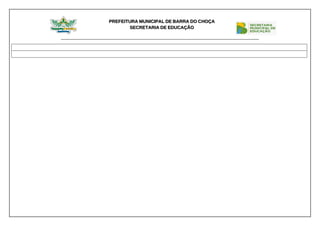 PREFEITURA MUNICIPAL DE BARRA DO CHOÇA
SECRETARIA DE EDUCAÇÃO
 