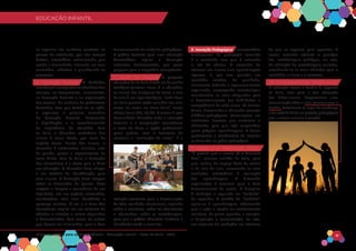 EDUCAÇÃO INFANTIL
Matriz Curricular para as Competências - Educação Infantil - Rede La Salle - 2018 11
EDUCAÇÃO INFANTIL
se organiza um currículo centrado na
pessoa do estudante, por isso sempre
flexível, sistemático, intencionado, que
acolhe a diversidade, inovando em seus
conteúdos, métodos e qualificando os
processos.
6. Formação Docente: O fundador,
movidopelacompaixãoeoabandonodas
crianças, se compromete, inicialmente,
na formação docente e na organização
das escolas. Na ausência de professores
formados, teve que formá-los na ação,
e organizou o primeiro seminário
de formação docente, destacando
a dignificação e o reconhecimento
da importância do educador. Para
La Salle, o Educador verdadeiro dos
alunos é Jesus Cristo, por meio do
Espírito Santo. Diante dos alunos, o
educador é embaixador, ministro, anjo
da guarda, pastor e representante de
Jesus Cristo. Para La Salle, a formação
dos educadores é a chave para o êxito
em educação. O Educador deve chegar
a ser modelo de identificação para
seus alunos. A formação deve integrar
todas as dimensões da pessoa. Deve
resgatar a imagem e consciência de sua
dignidade, em um espírito associativo,
colaborativo, com uma identidade e
pertença coletiva. O ser e o fazer dos
educadores implica em um conjunto de
atitudes e virtudes a serem adquiridos
e desenvolvidos, bem como, de outros
que devem ser eliminados, para o bom
funcionamento do trabalho pedagógico.
A prática docente para uma educação
democrática, requer a formação
criteriosa, fundamentada, que possa
preparar para o magistério competente.
7. Escola em Pastoral: A proposta
educativa de La Salle é toda ela de cunho
teológico-pastoral: Jesus é o educador,
os alunos são discípulos de Jesus, a sala
de aula é um lugar teológico, “onde duas
ou mais pessoas estão reunidas em meu
nome eu estou no meio delas” como
afirma Jesus (Mt, 18,17). A escola é uma
Comunidade Educativa onde a interação
fraterna e a cooperação concretizam
o amor de Deus, a opção preferencial
pelos pobres, com o horizonte de
construir a “civilização do amor”. É a
atenção constante para a humanização
de toda realidade educacional, vigiando
sobre a estrutura, sobre os educadores
e educandos, sobre as metodologias,
para que a prática educativa reafirme a
identidade cristã e lassalista.
8. Inovação Pedagógica: A característica
fundamental da pedagogia lassalista
é a seriedade com que é encarado
o ato de educar. O empenho de
oferecer aos alunos uma aprendizagem
rigorosa. E, por isso, planejar um
conteúdo seletivo, de qualidade,
claramente definido e sequencialmente
organizado, empregando metodologias
consideradas as mais adequadas para
o desenvolvimento das habilidades e
competências de cada aluno. Da mesma
forma, discernindo e utilizando recursos
didático-pedagógicos (tecnologias) em
ambientes diversos que envolvam o
educando, para que seja responsável
pelas próprias aprendizagens. A forma
participativa e colaborativa de implicar
os docentes na práxis pedagógica.
9. Espaço e a Organização Escolar:
“É preciso que a escola vá e funcione
bem”, sinalava amiúde La Salle, pelo
qual cuidou do espaço físico da escola
e da sala de aula, associando as suas
condições satisfatórias à realização
das aprendizagens. A dimensão
organizativa é essencial para o bom
funcionamento da escola. A disciplina
é condição e requisito ao “trabalho”
de aprender. O sentido de “trabalho”
aplica-se à aprendizagem, observando
que a ação e reação ao conhecimento
solicitam, de quem aprende, a atenção,
a disposição e concentração, ou seja,
um conjunto de condições no interesse
de que se organize para aprender. A
escola lassalista observa o princípio
das metodologias múltiplas, ou seja,
da utilização de metodologias variadas,
escolhendo-se as mais indicadas para o
conteúdo, o aluno e o contexto.
10. Comprometimento Família-escola:
A interação escola e família é, segundo
La Salle, vital para a boa educação
dos filhos-alunos. Proporcionar uma
comunicação ativa e uma parceria com a
família, fortalecem os laços de confiança
e de credibilidade no projeto pedagógico
que a escola assume e propõe.
 