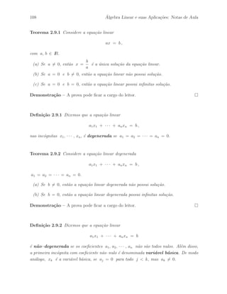 74 ´ Algebra Linear e suas Aplica¸c˜oes: Notas de Aula 
Exemplo 2.4.10 Considere a matriz em blocos A ∈ IM3×5(IR) definida na forma: 
A = 
 
A11 A12 A13 
A21 A22 A23 
# 
, 
onde as matrizes A 