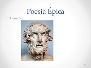 Poesia Épica
• Homero
 