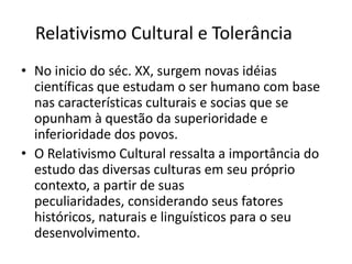 Isso fez com que diferentes grupos desenvolvessem crenças, costumes , idiomas, manifestações artísticas e métodos e equipamentos de produção diferentes, surgindo diversas culturas.Como definimos o conceito de Cultura.Só existe uma etnia em um território?Na formação de territórios e de grupos sociais o que faz com que haja diversidade cultural? 