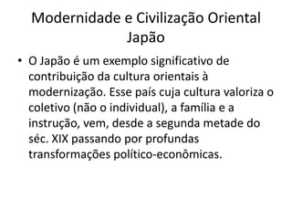 Começou com os grandes descobrimentos e exploração marítima resultado das conquistas tecnológicas e formação dos Estados Nacionais (Portugal e Espanha) e se consolida com a Revolução Industrial e a Revolução Francesa, no século XVIIICivilização Ocidental- Cultura DominanteA dominação européia se inicia então no século XV dominando povos e os integrando pela força militar ou pelo domínio cultural a um mesmo sistema econômico – o capitalismo comercial que foi impulsionado pela Revolução Industrial (1780) com a produção em massa e a padronização das mercadorias e expande o comércio internacional. 