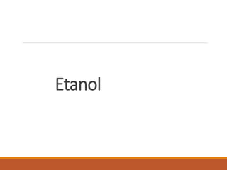 Etanol
 