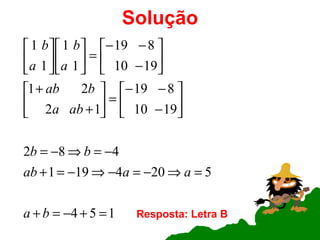 Solução Resposta: Letra B 