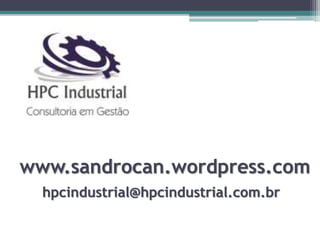 www.sandrocan.wordpress.com
hpcindustrial@hpcindustrial.com.br
 