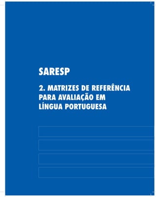 sAresp
2. mAtrizes de referênciA
pArA AvAliAção em
línguA portuguesA
 