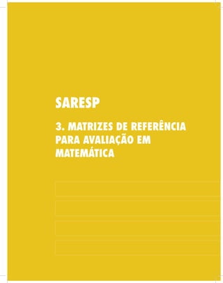 sAresp
3. mAtrizes de referênciA
pArA AvAliAção em
mAtemáticA
 