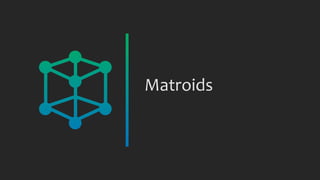 Matroids
 