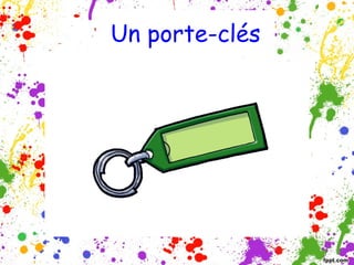 Un porte-clés

 