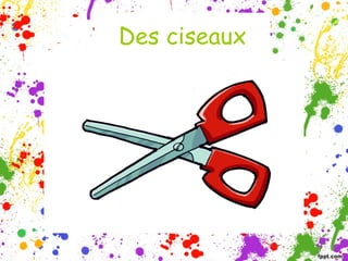 Des ciseaux

 