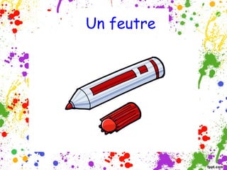 Un feutre

 