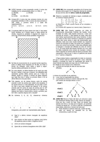 20. (UFSC) Assinale a única proposição correta. A soma dos                     27. (UFRJ 99) Uma progressão geométrica de 8 termos tem
    múltiplos de 10, compreendidos entre 1 e 1 995, é:                             primeiro termo igual a 10. O logaritmo decimal do produto
    a) 198.000.              c) 199.000.               e)                          de seus termos vale 36. Ache a razão da progressão.
    19.900.
    b) 19.950.     d) 1.991.010.                                               28. Observe a sucessão de matrizes a seguir, constituída com
                                                                                   os números ímpares positivos:
21. (Unaerp-SP) A sorna dos dez primeiros termos de uma
    progressão aritmética é 185 e a soma dos doze primeiros é
    258, então, o primeiro termo e a razão são
    respectivamente:                                                                a) Determine o maior número escrito ao se completar a
    a) 3 e 5.  b) 5 e 3.     c) 3 e -5.   d) -5 e 3.   e) 6 e                       37a matriz.
    5.                                                                              b) O número 661 aparece na n-ésima matriz. Determine n.

22. O quadrado ABCD da figura abaixo tem lado 9. Seus lados                    29. (UFRJ 96) João Esperto organizou um clube de
    foram divididos em 9 partes iguais e, pelos pontos de                          investimentos denominado Pirâmide das Ilusões. Como
    divisão, traçaram-se paralelas à diagonal AC. Qual é a                         fundador do clube, João Esperto tornou-se o sócio com
    soma dos comprimentos dessas paralelas incluindo AC?                           inscrição de número 1. Pelo estatuto do clube, cada sócio
                                                                                   deve indicar oportunamente dois novos membros. O sócio
                                                                                   que indica os dois novos membros é chamado de padrinho
                                                                                   destes dois novos sócios e estes são denominados seus
                                                                                   afilhados. Cada novo sócio recebe também seu respectivo
                                                                                   número de inscrição no clube. De acordo com o estatuto, o
                                                                                   sócio com número de inscrição n indica seus afilhados após
                                                                                   a indicação e inscrição dos afilhados do sócio de número
                                                                                   (n-1). Os novos sócios são sempre inscritos um a um, cada
                                                                                   um deles recebendo como número de inscrição o número
                                                                                   inteiro seguinte ao número total de sócios já inscritos. Para
                                                                                   representar o fato de que "o sócio a é padrinho dos sócios
                                                                                   b e c" usamos o diagrama:

                                                                                    A figura abaixo ilustra a organização do clube no momento
                                                                               em que o número total de sócios era igual a onze, indicando
                                                                               também a sucessão de níveis na organização dos sócios. O
23. Na festa de encerramento de um grande torneio esportivo,                   clube Pirâmide das Ilusões tem hoje mais de 13.000 sócios.
    todos os atletas foram dispostos em 40 filas, de modo a                    Em relação ao sócio número 5.017 determine:
    formar um triângulo, como indica a figura a seguir.                        a) o número de inscrição de cada um dos seus dois
    Quantos atletas participaram do torneio?.                                       afilhados;
24. Em certo telhado, as telhas dispõem-se de modo que cada
    fila tem 2 telhas a mais que a anterior. Um telhadista está
    calculando quantas telhas precisa para as 4 faces do
    telhado. Ajude-o a calcular o número de telhas sabendo                     o número de inscrição do seu padrinho;
    que cada face leva 4 telhas na primeira fileira e 38 na                    b) o seu nível na organização dos sócios;
    última fileira de cima para baixo.                                         c) a quantidade de sócios no mesmo nível que ele, mas
                                                                                   com número de inscrição inferior a 5.017.
25. Três rapazes, um de camisa branca, outro de camisa
    amarela e outro de camisa azul, sobem uma escadaria. O
    de camisa branca é o mais adiantado: diz que está a 9,4m
    do chão e que subiu metade dos degraus. O de camisa
    amarela está 6m acima do rapaz de camisa azul no 34º
    degrau. O rapaz de camiseta azul está no 4º degrau. Os
    degraus tem todos a mesma altura, exceto o primeiro, que
    tem 30cm. Quantos degraus tem a escada?
26. Os         números       3,   6,   10,        15,   chamam-se    números

                                                                               30. (UERJ 98) Marcos e Paulo vão fazer um concurso e para
                                                                                   isso resolveram estudar todos os dias. Marcos vai estudar 2
                                                                                   horas por dia, a partir de hoje. Paulo vai estudar hoje
                                                                                   apenas uma hora e, nos dias que se seguem, vai aumentar
                                                                                   o tempo de estudo em 1/2 hora a cada dia. Considerando
  1        3                                 10
                                                                                   esses dados, determine o número de horas que:
                         6                                      15
                                                                                   a) Paulo estudará no décimo sexto dia, a partir de hoje;
      triangulares, pois podem ser representados pelas figuras:                    b) cada um deverá ter estudado em 16 dias
                                                                                         consecutivos, a partir de hoje.

      a)       Qual é o sétimo número triangular da seqüência
               dada?
      b)       Que número se deve somar ao vigésimo nono termo
               da seqüência, para se obter o trigésimo termo?
      c)       233 é um número triangular
      d)       Quais são os números triangulares entre 200 e 300?
 