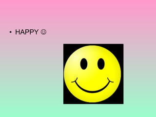 HAPPY   
