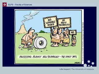 ELFS – Faculty of Sciences

Life Impact | The University of Adelaide

 